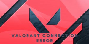 valorant connection error